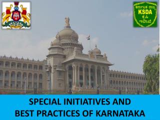 SPECIAL INITIATIVES AND BEST PRACTICES OF KARNATAKA