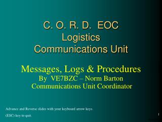 C. O. R. D. EOC Logistics Communications Unit
