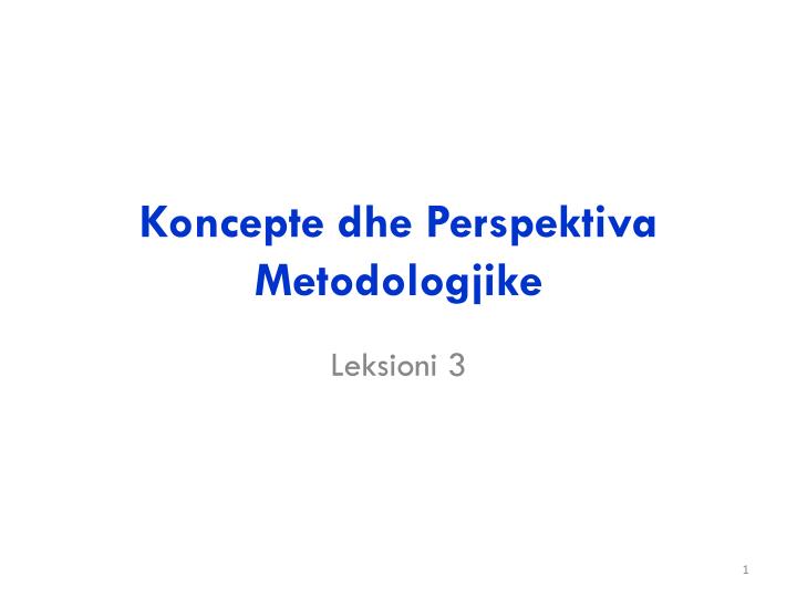 koncepte dhe perspektiva metodologjike