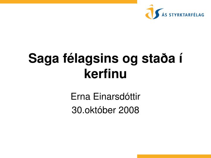 saga f lagsins og sta a kerfinu