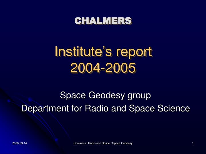 chalmers institute s report 2004 2005