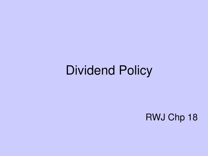 dividend policy rwj chp 18