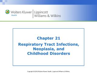 Chapter 21 Respiratory Tract Infections, Neoplasia, and Childhood Disorders