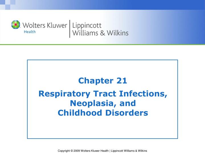 chapter 21 respiratory tract infections neoplasia and childhood disorders