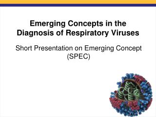 Emerging Concepts in the Diagnosis of Respiratory Viruses