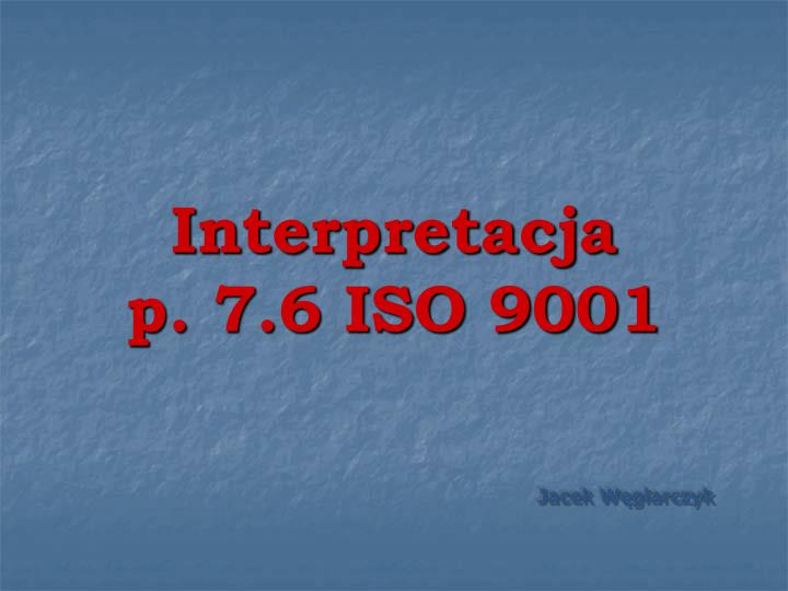 interpretacja p 7 6 iso 9001 jacek w glarczyk