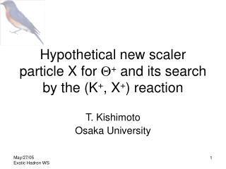 Hypothetical new scaler particle X for Q + and its search by the (K + , X + ) reaction