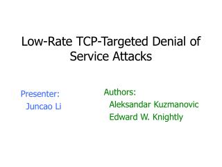 Low-Rate TCP-Targeted Denial of Service Attacks