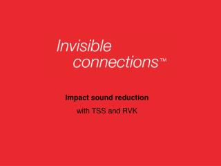 Impact sound reduction with TSS and RVK