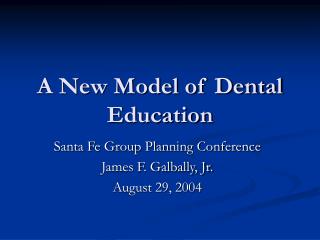 A New Model of Dental Education