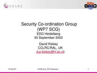 Security Co-ordination Group (WP7 SCG) EDG Heidelberg 30 September 2003