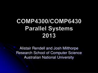 COMP4300/COMP6430 Parallel Systems 2013