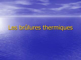 les br lures thermiques