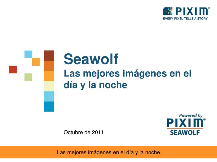 seawolf las mejores im genes en el d a y la noche