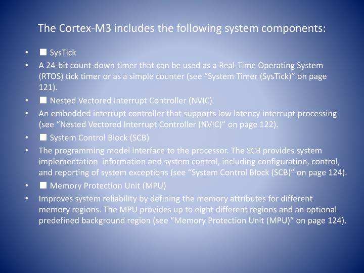 the cortex m3 includes the following system components