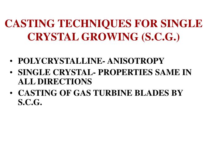 casting techniques for single crystal growing s c g
