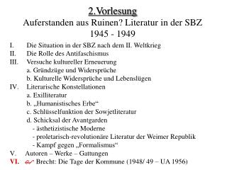 2.Vorlesung Auferstanden aus Ruinen? Literatur in der SBZ 1945 - 1949