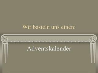 wir basteln uns einen