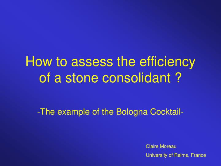 how to assess the efficiency of a stone consolidant