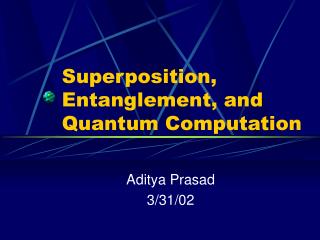 Superposition, Entanglement, and Quantum Computation