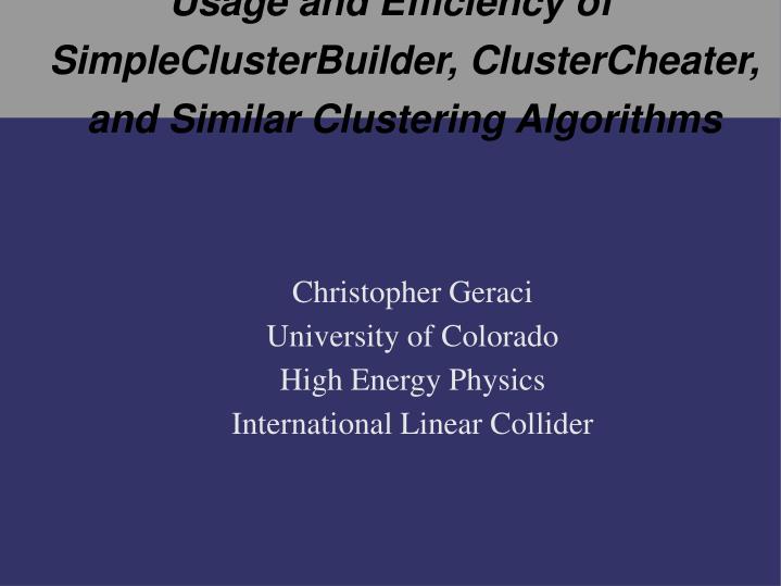 christopher geraci university of colorado high energy physics international linear collider