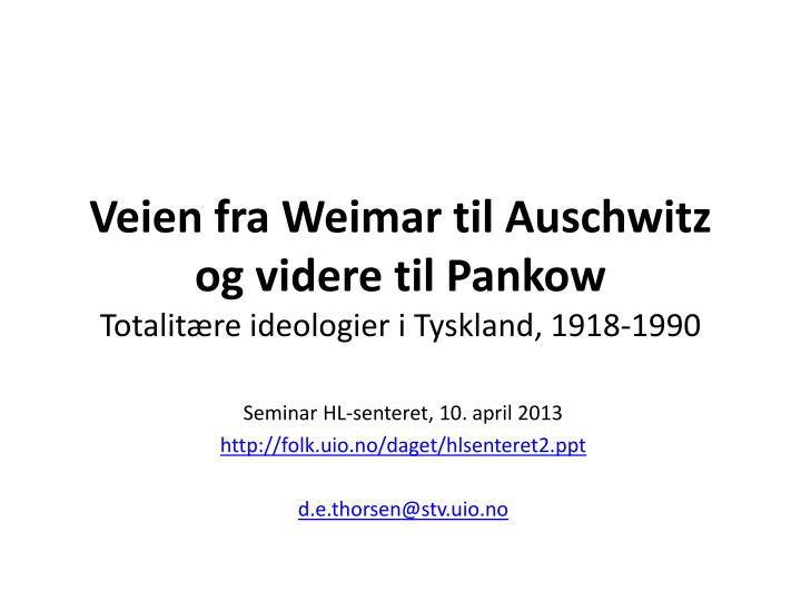 veien fra weimar til auschwitz og videre til pankow totalit re ideologier i tyskland 1918 1990