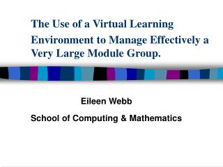 The Use of a Virtual Learning Environment to Manage Effectively a Very Large Module Group.