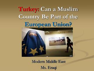 Turkey: Can a Muslim Country Be Part of the European Union?