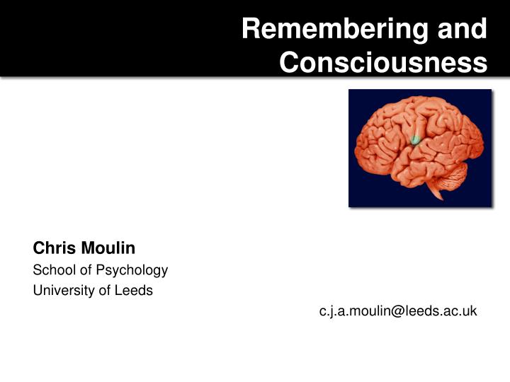 remembering and consciousness