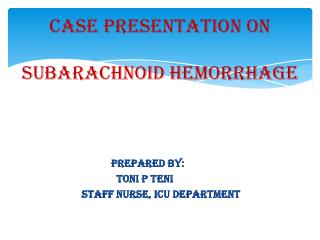 CASE PRESENTATION ON SUBARACHNOID HEMORRHAGE