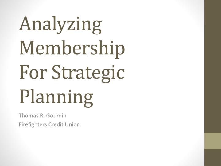 analyzing membership for strategic planning