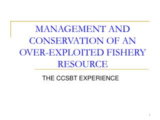 MANAGEMENT AND CONSERVATION OF AN OVER-EXPLOITED FISHERY RESOURCE