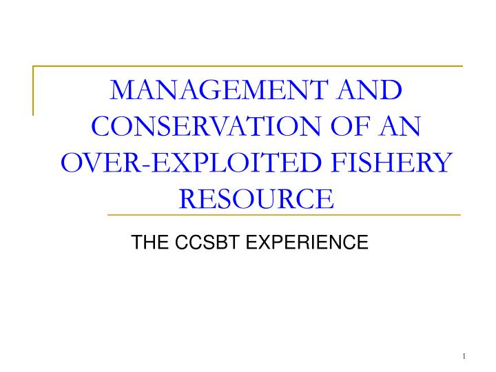 management and conservation of an over exploited fishery resource