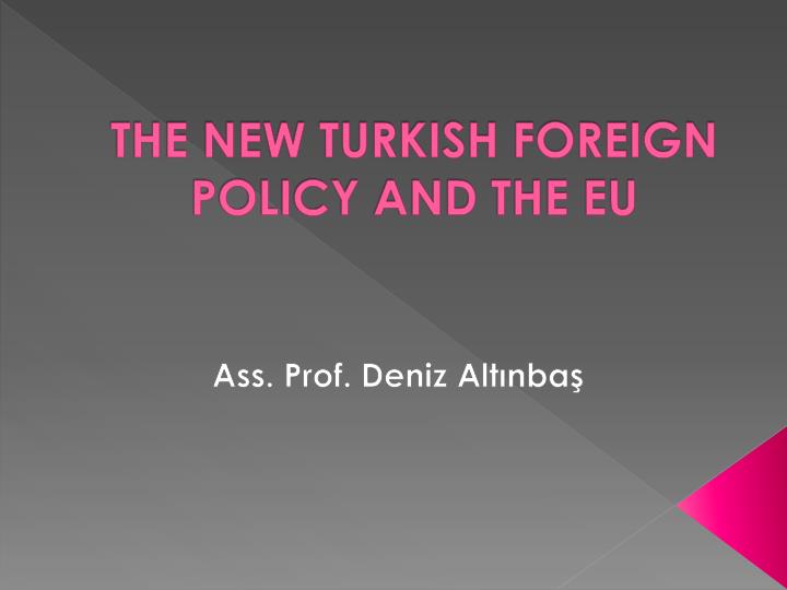 the new turkish foreign policy and the eu