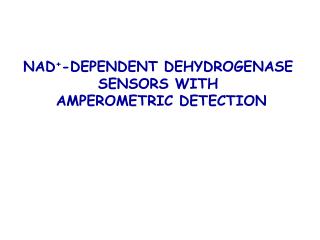 NAD + -DEPENDENT DEHYDROGENASE SENSORS WITH AMPEROMETRIC DETECTION