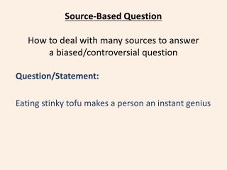 Source-Based Question How to deal with many sources to answer a biased/controversial question