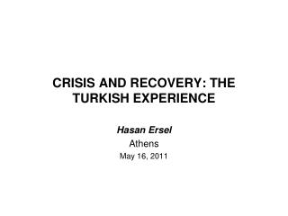 CRISIS AND RECOVERY: THE TURKISH EXPERIENCE
