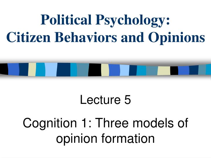 political psychology citizen behaviors and opinions