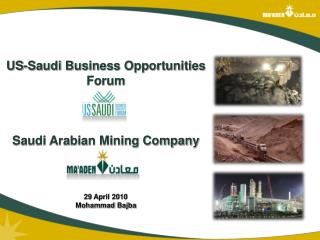 US-Saudi Business Opportunities Forum Saudi Arabian Mining Company Company 29 April 2010