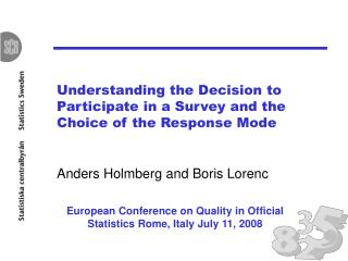 Understanding the Decision to Participate in a Survey and the Choice of the Response Mode