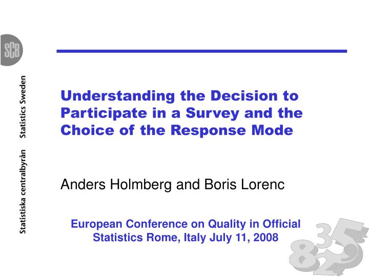 understanding the decision to participate in a survey and the choice of the response mode