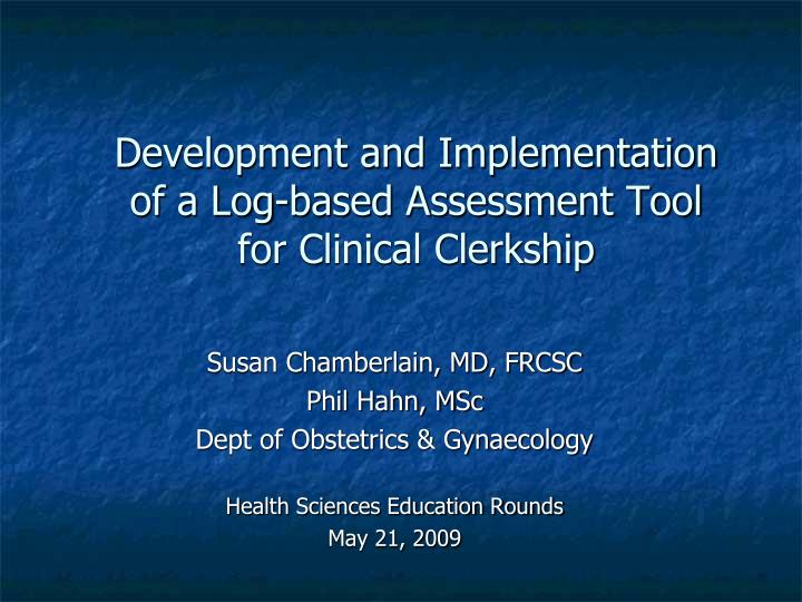 development and implementation of a log based assessment tool for clinical clerkship