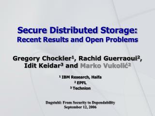 Secure Distributed Storage: Recent Results and Open Problems