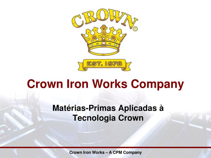 mat rias primas aplicadas tecnologia crown