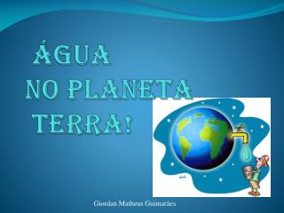 gua no planeta terra