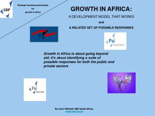 GROWTH IN AFRICA: A DEVELOPMENT MODEL THAT WORKS and A RELATED SET OF POSSIBLE RESPONSES