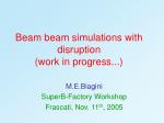 Beam beam simulations with disruption (work in progress...) - slide 1