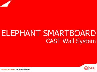 ELEPHANT SMARTBOARD CAST Wall System