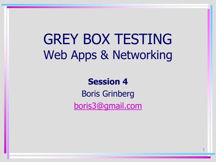 grey box testing web apps networking