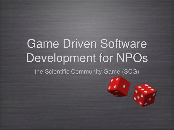 game driven software development for npos